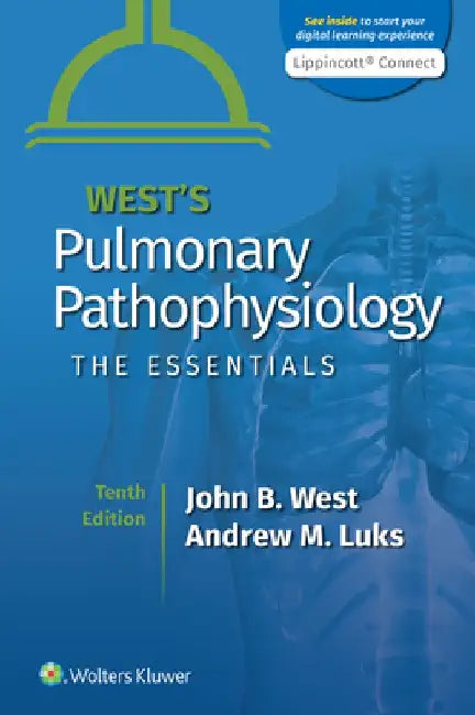 West's Pulmonary Pathophysiology: The Essentials by John B. West