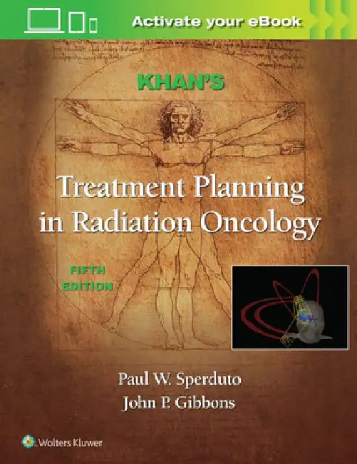Khan's Treatment Planning in Radiation Oncology by Faiz M. Khan