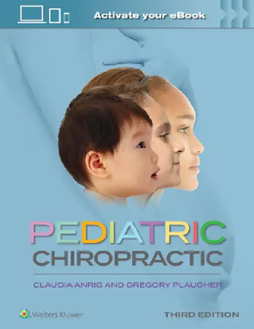 Pediatric Chiropractic by Claudia A. Anrig