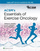 Acsm's Essentials of Exercise Oncology by American College of Sports Medicine (Acs