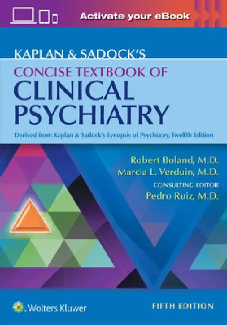 Kaplan & Sadock's Concise Textbook of Clinical Psychiatry by Robert Boland