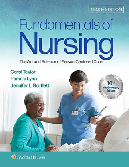 Fundamentals of Nursing: The Art and Science of Person-Centered Care by Carol R. Taylor