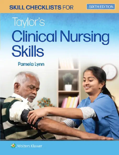 Skill Checklists for Taylor's Clinical Nursing Skills by Pamela B. Lynn