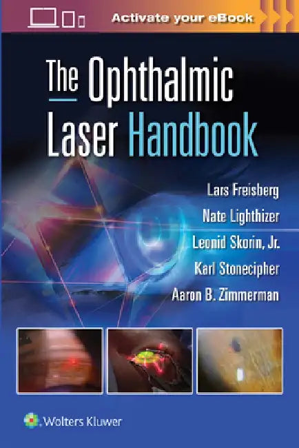 The Ophthalmic Laser Handbook by Lars Freisberg