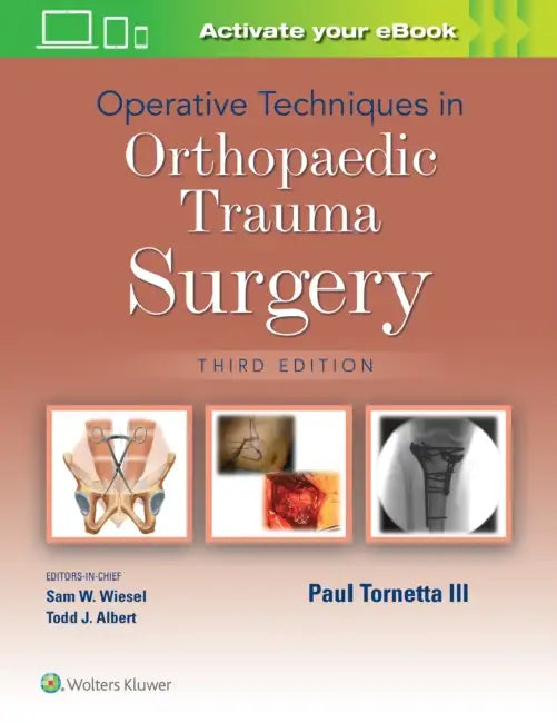 Operative Techniques in Orthopaedic Trauma Surgery by Paul Tornetta III