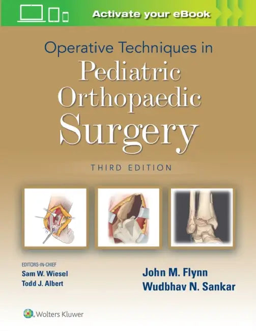 Operative Techniques in Pediatric Orthopaedic Surgery by John M. Flynn