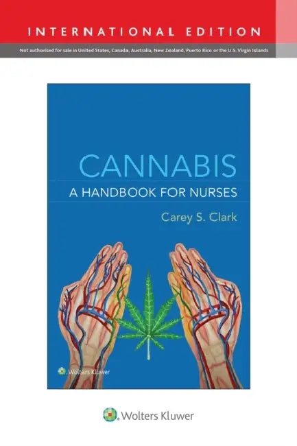 Cannabis: A Handbook for Nurses by CAREY S. CLARK