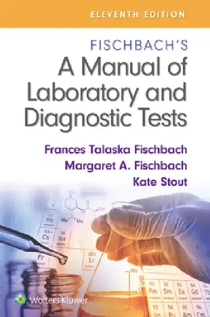 Fischbach's a Manual of Laboratory and Diagnostic Tests by Frances Talaska Fischbach
