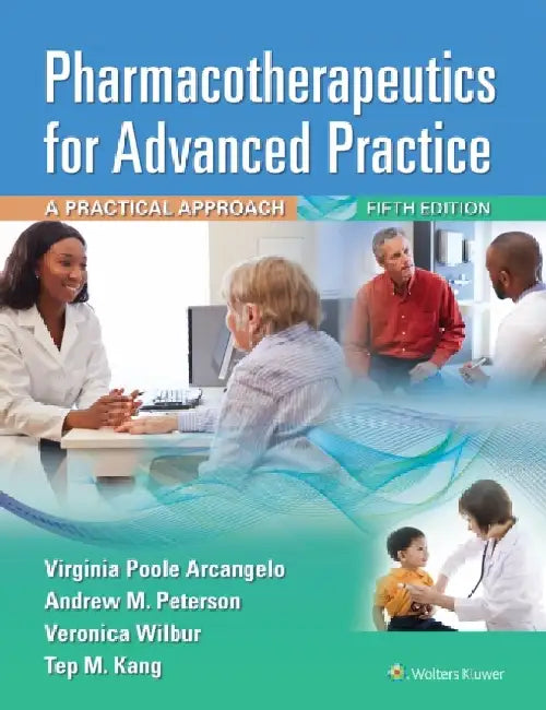 Pharmacotherapeutics for Advanced Practice by Virginia Poole Arcangelo