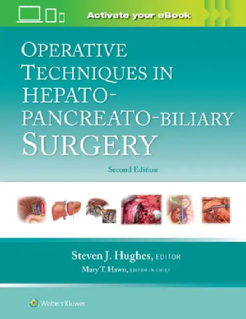 Operative Techniques in Hepato-Pancreato-Biliary Surgery by Steven Hughes
