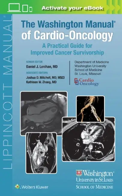The Washington Manual of Cardio-Oncology: A Practical Guide for Improved Cancer Survivorship by Daniel J. Lenihan