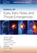 Manual of Eye, Ear, Nose, and Throat Emergencies: Print + eBook with Multimedia: Volume 1 by Daniel Egan, Gareth Lema, Di Coneybeare