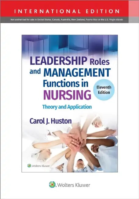 Leadership Roles and Management Functions in Nursing by Carol J. Huston