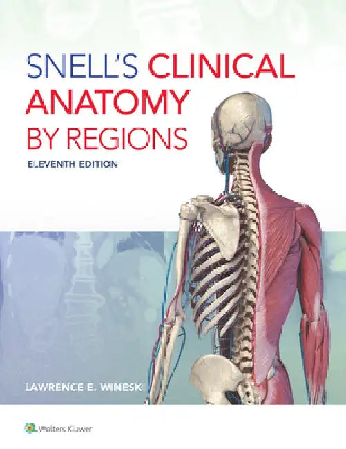 Snell's Clinical Anatomy by Regions by Lawrence E. Wineski