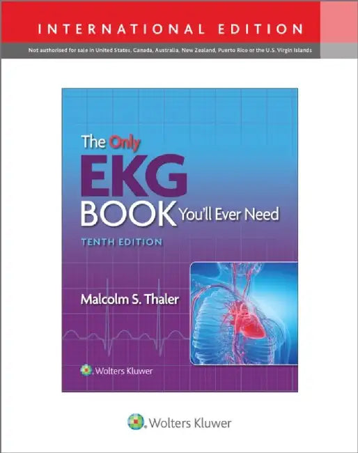 The Only EKG Book You'll Ever Need by Malcolm S. Thaler