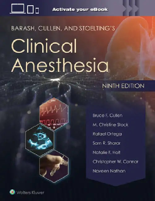 Barash, Cullen, and Stoelting's Clinical Anesthesia by Sam R. Sharar
