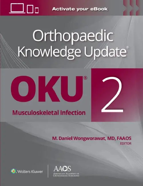Orthopaedic Knowledge Update(r) Musculoskeletal Infection 2 Print + eBook by M. Daniel Wongworawat