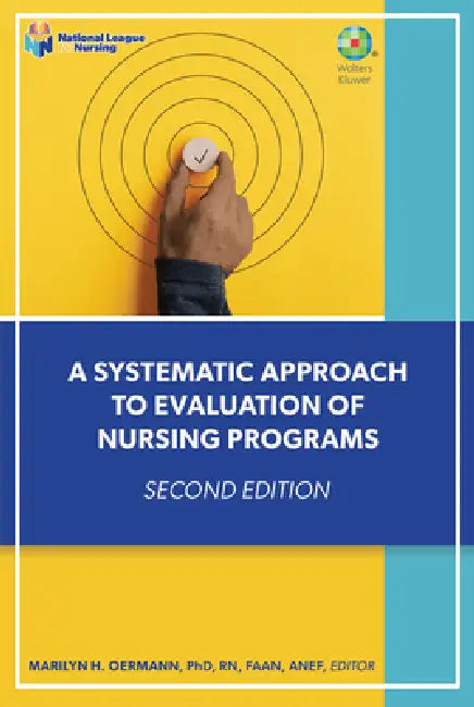 A Systematic Approach to Evaluation of Nursing Programs by Marilyn Oermann