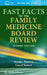 Fast Facts for the Family Medicine Board Review by Frank Domino