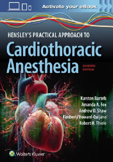 Hensley's Practical Approach to Cardiothoracic Anesthesia: Print + eBook with Multimedia by Karsten Bartels
