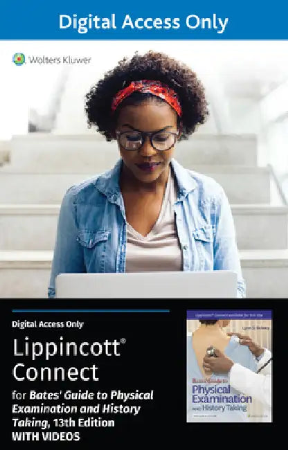 Bates' Guide to Physical Examination and History Taking 13e with Videos Lippincott Connect Standalone Digital Access Card by Lynn S. Bickley, Peter G. Szilagyi, Richard M. Hoffman