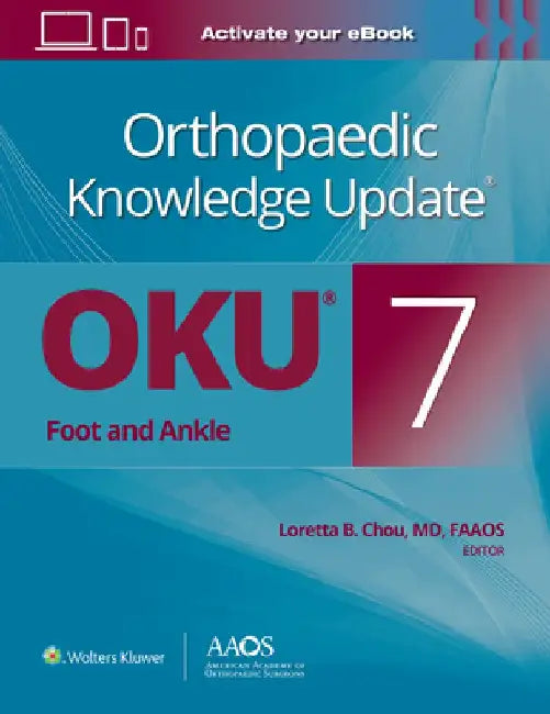 Orthopaedic Knowledge Update(r) Foot and Ankle by Loretta B. Chou