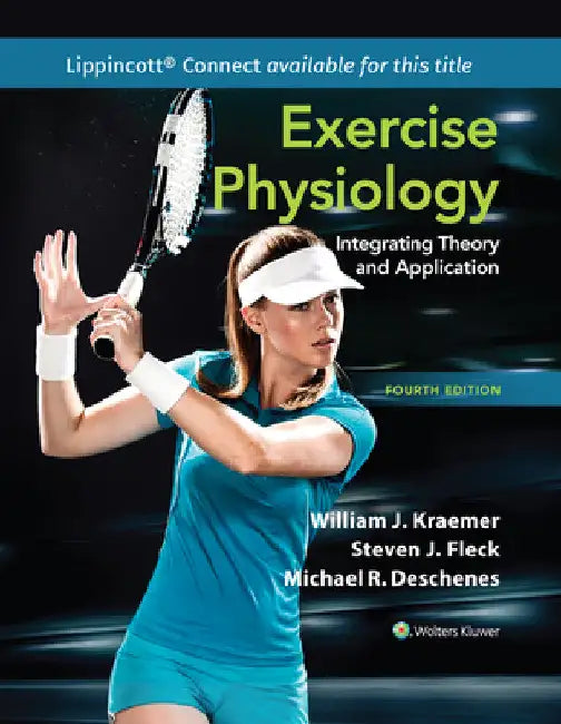 Exercise Physiology: Integrating Theory and Application by William J. Kraemer