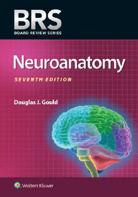 Brs Neuroanatomy by Douglas J. Gould