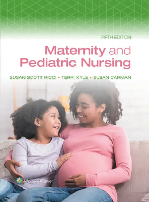 Maternity and Pediatric Nursing by Susan Ricci, Terri Kyle, Susan Carman