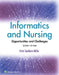 Informatics and Nursing: Opportunities and Challenges by Kristi Sanborn Miller