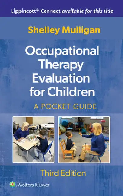 Occupational Therapy Evaluation for Children: A Pocket Guide by Shelley E. Mulligan