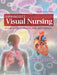 Lippincott Visual Nursing: A Guide to Clinical Diseases, Skills, and Treatments by Debra P. Kantor
