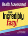 Health Assessment Made Incredibly Easy! by Laura Willis