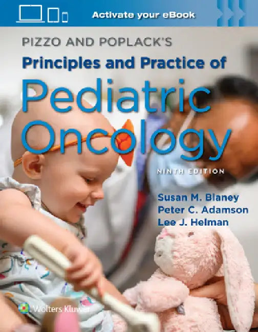 Pizzo & Poplack's Principles and Practice of Pediatric Oncology by Susan M. Blaney, Lee J. Helman, Peter C. Adamson