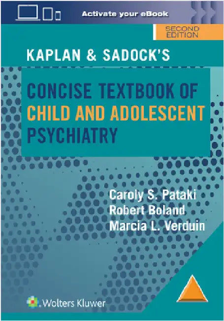Kaplan & Sadock's Concise Textbook of Child and Adolescent Psychiatry by Caroly S. Pataki
