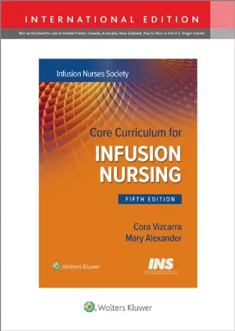 Core Curriculum for Infusion Nursing by Infusion Nurses Society