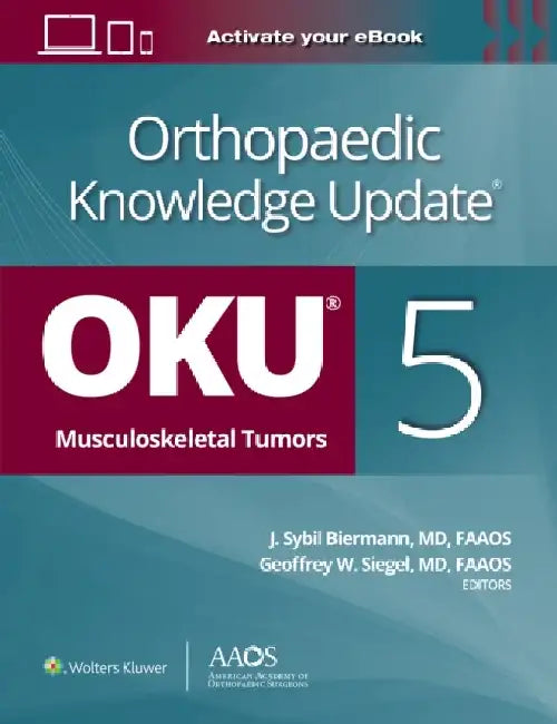 Orthopaedic Knowledge Update®: Musculoskeletal Tumors 5: Print + Ebook by Geoffrey W. Siegel