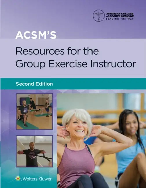 ACSM’s Resources for the Group Exercise Instructor by Leslie A. (EDT)/ Bladen, Teri L. (EDT) Stenger