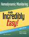 Hemodynamic Monitoring Made Incredibly Easy! by Rose Knapp