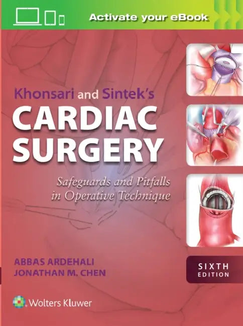 Khonsari and Sintek's Cardiac Surgery: Safeguards and Pitfalls in Operative Technique by Abbas/ Chen, Jonathan M. Ardehali