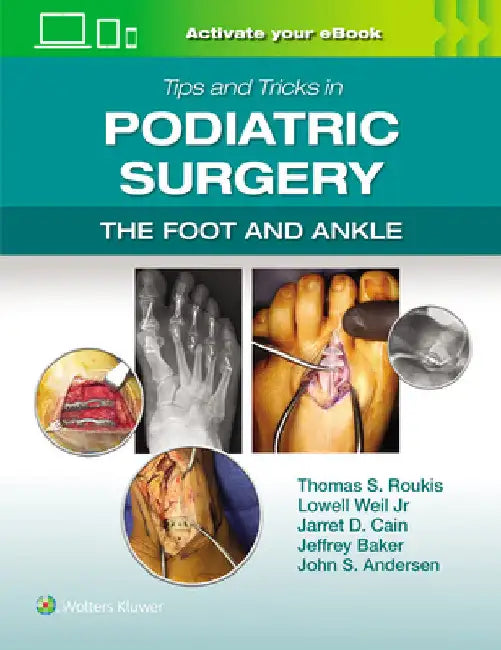 Tips and Tricks in Podiatric Surgery: The Foot and Ankle: Print + eBook with Multimedia by Thomas S. Roukis