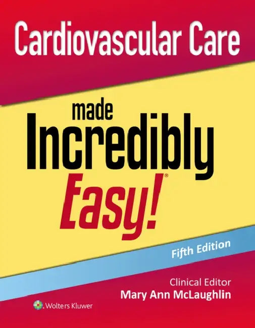 Cardiovascular Care Made Incredibly Easy! by Mary Ann McLaughlin