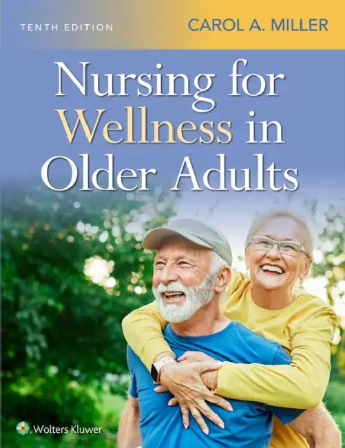 Nursing for Wellness in Older Adults by Carol A. Miller