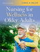 Nursing for Wellness in Older Adults by Carol A. Miller