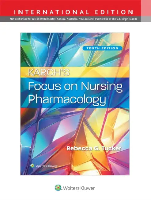 Karch’s Focus on Nursing Pharmacology by REBECCA TUCKER