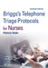 Briggs's Telephone Triage Protocols for Nurses by Patricia Reder