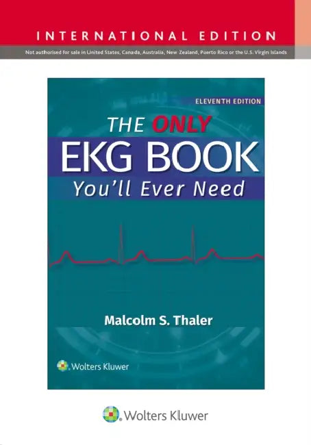 The Only EKG Book You'll Ever Need by MALCOLM S. THALER