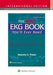 The Only EKG Book You'll Ever Need by MALCOLM S. THALER