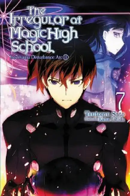 The Irregular at Magic High School, Vol. 7 (Light Novel) by Tsutomu Satou