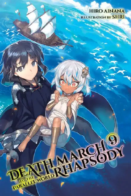 Death March to the Parallel World Rhapsody, Vol. 9 (Light Novel) by Hiro Ainana